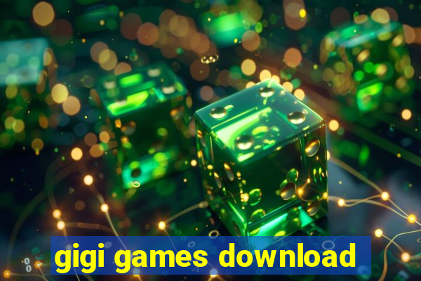 gigi games download